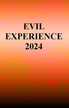 EVIL EXPERIENCE
