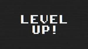 Level up!