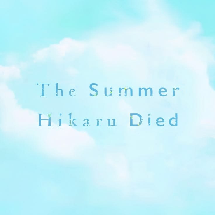 The summer when Hikaru died