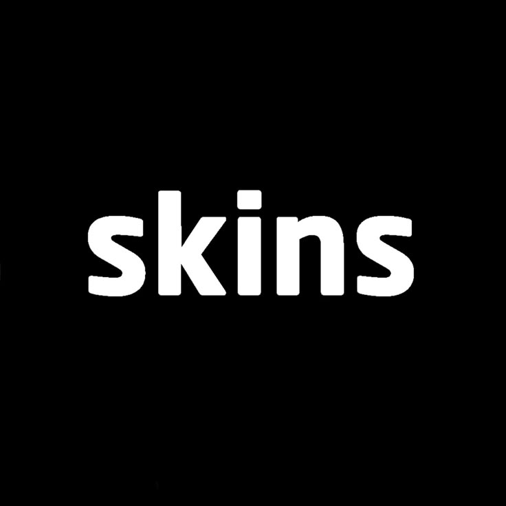 Skins